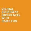 Virtual Broadway Experiences with HAMILTON, Virtual Experiences for Gainesville, Gainesville