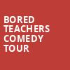 Bored Teachers Comedy Tour, Phillips Center, Gainesville
